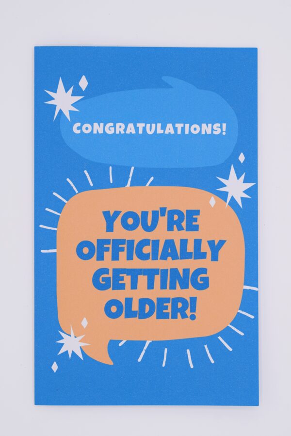 Congratulations, you're officially older!