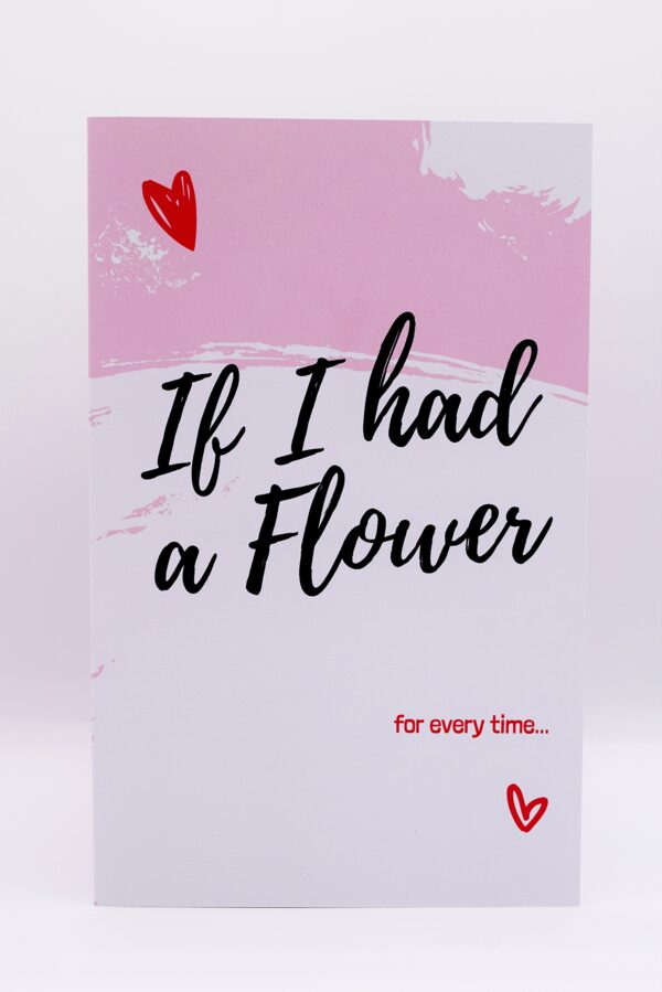 Pink card with "If I had a flower" text.