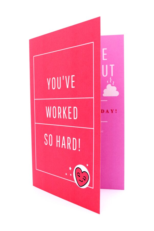 Red and pink card with "You've worked so hard!"