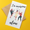 Card with "I'm awesome alone" text.