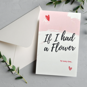 Greeting card with text "If I had a flower"