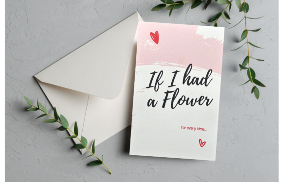 Greeting card with text "If I had a flower"